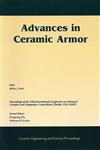 Advances in Ceramic Armor A Collection of Papers Presented at the 29th International Conference on Advanced Ceramics and Composites, January 23-28, 2005, Cocoa Beach, Florida, Ceramic Engineering and Science Proceedings, Volume 26, Number 7,1574982370,9781574982374