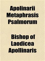 Apolinarii Metaphrasis Psalmorum,1151894818,9781151894816