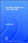 The British Empire and Tibet, 1900-1922,0415346827,9780415346825