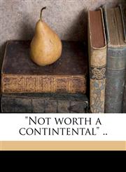 "Not worth a contintental" ..,1175959863,9781175959867