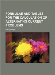 Formulae and tables for the calculation of alternating current problems,115470940X,9781154709407