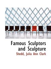 Famous Sculptors and Sculpture,1113151250,9781113151254