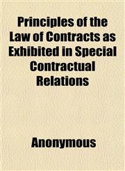 Principles of the Law of Contracts as Exhibited in Special Contractual Relations,1152566857,9781152566859
