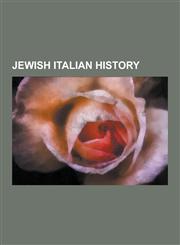 Jewish Italian History Castelnuovo (Surname), Cotto (Name), Cum Nimis Absurdum, Diamante Citron, Expulsion of the Jews from Sicily, Ferramont,1230574980,9781230574981