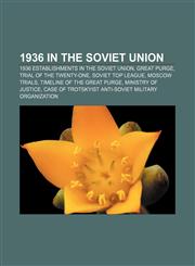 1936 in the Soviet Union 1936 establishments in the Soviet Union, Great Purge, Trial of the Twenty-One, Soviet Top League, Moscow Trials,1158523300,9781158523306