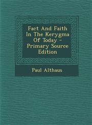 Fact and Faith in the Kerygma of Today - Primary Source Edition,1293840742,9781293840740