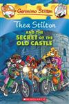 Thea Stilton and the Secret of the Old Castle A Geronimo Stilton Adventure Geronimo Stilton Special Edition,0545341078,9780545341073