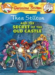 Thea Stilton and the Secret of the Old Castle A Geronimo Stilton Adventure Geronimo Stilton Special Edition,0545341078,9780545341073