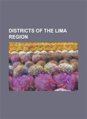Districts of the Lima Region 27 de Noviembre District, Alis District, Ambar District, Andajes District, Antioquia District, Arahuay District, Asia,1156048877,9781156048870