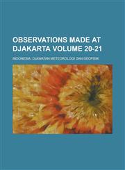 Observations Made at Djakarta Volume 20-21,1130739449,9781130739442