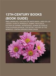 13th-century books (Book Guide) Nibelungenlied, Cantigas de Santa Maria, Libro de los juegos, Huon of Bordeaux, Summa Theologica,1156708486,9781156708484