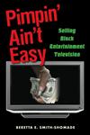 Pimpin' Ain't Easy: Selling Black Entertainment Television,0415976790,9780415976794
