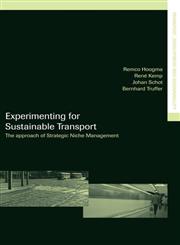 Experimenting for Sustainable Transport: The Approach of Strategic Niche Management (Transport Development and Sustainability),0415271169,9780415271165