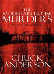 The Mountain House Murders Playing for Blood III,1608369412,9781608369416