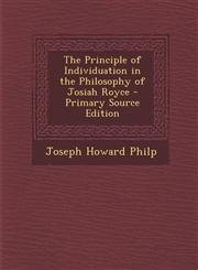 Principle of Individuation in the Philosophy of Josiah Royce,1287419062,9781287419068