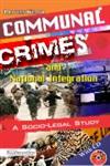 Communal Crimes and National Integration A Socio-Legal Study,9350180405,9789350180402