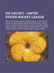 Ice Hockey - United States Hockey League North American Hockey League teams, United States Hockey League teams, United States Hockey League coach, United States Hockey League coaches, United States Hockey League players, United States Hockey League team,,1234857979,9781234857974