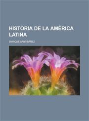 Historia de La America Latina,1235137112,9781235137112