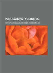 Publications (Volume 35),1235114481,9781235114489