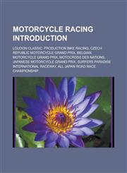 Motorcycle Racing Introduction Loudon Classic, Production Bike Racing, Czech Republic Motorcycle Grand Prix, Belgian Motorcycle Grand Prix,1157410200,9781157410201