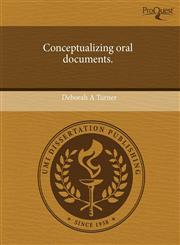 Conceptualizing oral documents.,1244062804,9781244062801