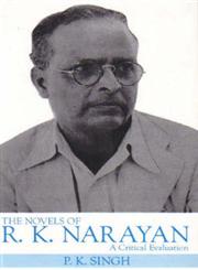 The Novels of R.K. Narayan A Critical Evaluation,8171566995,9788171566990