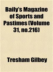 Baily's Magazine of Sports and Pastimes (Volume 31, no.216),1152675648,9781152675643
