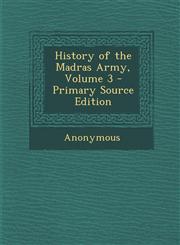 History of the Madras Army, Volume 3 - Primary Source Edition,1295774704,9781295774708