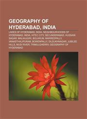 Geography of Hyderabad, India Lakes of Hyderabad, India, Neighbourhoods of Hyderabad, India, HITEC City, Secunderabad, Hussain Sagar,1157065503,9781157065500