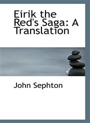 Eirik the Red's Saga A Translation,1113295910,9781113295910