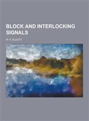 Block and Interlocking Signals,1230461116,9781230461113