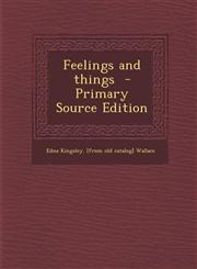 Feelings and Things - Primary Source Edition,1294621947,9781294621942