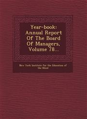 Year-Book Annual Report of the Board of Managers, Volume 78...,1249463653,9781249463658