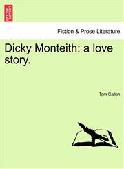 Dicky Monteith a love story.,1241187126,9781241187125