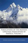 Publications of the Modern Language Association of America, Volume 2,1144664896,9781144664891