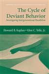 The Cycle of Deviant Behavior Investigating Intergenerational Parallelism,038732643X,9780387326436