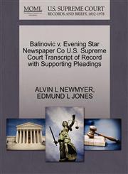 Balinovic v. Evening Star Newspaper Co U.S. Supreme Court Transcript of Record with Supporting Pleadings,127031064X,9781270310648