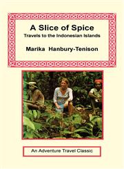 A Slice of Spice Travels to the Indonesian Islands,1590482042,9781590482049