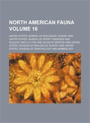 North American fauna Volume 16,1130445410,9781130445411