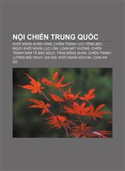 Nội chiến Trung Quốc Khởi nghĩa Khăn Vàng, Chiến tranh Lưu Tống-Bắc Ngụy, Khởi nghĩa Lục Lâm, Loạn bát vương, Chiến tranh Nam Tề-Bắc Ngụy,1233878190,9781233878192