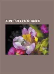 Aunt Kitty's Stories,1153785102,9781153785105