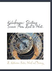 Kaleidoscope Shifting Scenes From East to West.,1140536044,9781140536048