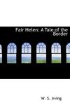 Fair Helen A Tale of the Border,1115495011,9781115495011