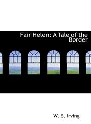 Fair Helen A Tale of the Border,1115495011,9781115495011