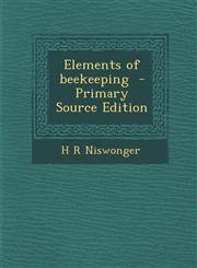 Elements of Beekeeping,1287627722,9781287627722
