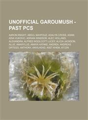Unofficial GarouMUSH - Past PCs Aaron Knight, Abdul Mahfouz, Adalyn Cross, Adam, Adia Vukovic, Adrian Windsor, Alec Holland, Alexandra, Alfred Woolcott Lucey, Alicia Jackson, Allie, Amaryllis, Amaya Hatake, Andrea, Andreas Ortego, Anthony, Anvilhead, Ase,1234726602,9781234726607