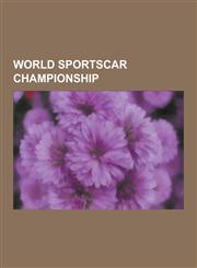 World Sportscar Championship World Sportscar Championship Entrants, World Sportscar Championship Races, World Sportscar Championship Seasons, Aston,1230653376,9781230653372