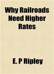 Why Railroads Need Higher Rates,1152845365,9781152845367