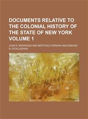 Documents relative to the colonial history of the State of New York Volume 1,1152240048,9781152240049
