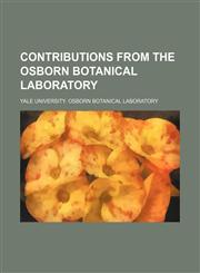 Contributions From the Osborn Botanical Laboratory,1150210680,9781150210686